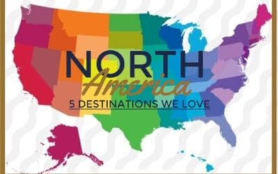 5 North American Vacation Destinations We Love