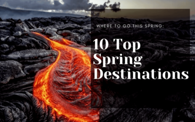 Where to Go this Spring: 10 Top Spring Destinations